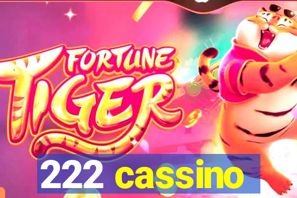 222 cassino